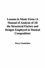 Cover of: Lessons in Music Form (A Manual of Analysis of All the Structural Factors and Designs Employed in Musical Composition)