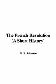 Cover of: The French Revolution (A Short History) by M. R. Johnston