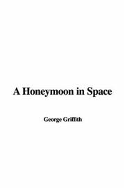 Cover of: A Honeymoon in Space by George Griffith, George Griffith