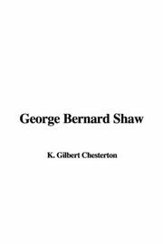 Cover of: George Bernard Shaw by Gilbert Keith Chesterton