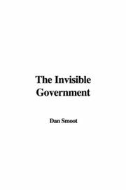 Cover of: The Invisible Government by Dan Smoot