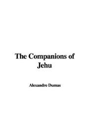 Cover of: The Companions of Jehu by Alexandre Dumas, Alexandre Dumas