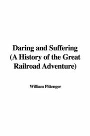 Cover of: Daring and Suffering (A History of the Great Railroad Adventure)