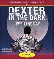 Cover of: Dexter in the Dark by Jeffry P. Lindsay, Jeff Lindsay, Jeff Lindsay