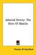 Cover of: Admiral Dewey by Thomas W. Handford