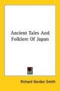 Cover of: Ancient Tales And Folklore Of Japan by Richard Gordon Smith, Richard Gordon Smith