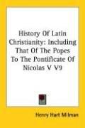 Cover of: History Of Latin Christianity by Henry Hart Milman