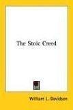 Cover of: The Stoic Creed by William L. Davidson - undifferentiated
