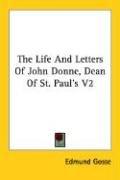 Cover of: The Life And Letters Of John Donne, Dean Of St. Paul's V2 by Edmund Gosse