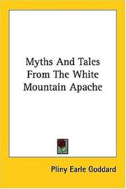 Myths and tales from the White Mountain Apache by Pliny Earle Goddard