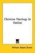 Cover of: Christian Theology In Outline