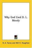 Cover of: Why God Used D. L. Moody by Reuben Archer Torrey