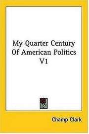 Cover of: My Quarter Century Of American Politics V1