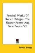 Cover of: Poetical Works Of Robert Bridges by Robert Bridges, Robert Bridges