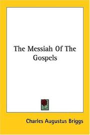 Cover of: The Messiah of the Gospels | Charles Augustus Briggs