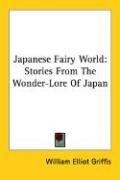 Cover of: Japanese Fairy World by William Elliot Griffis