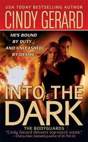 Cover of: Into the Dark (The Bodyguards, Book 6) by Cindy Gerard