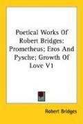 Cover of: Poetical Works Of Robert Bridges | Robert Bridges