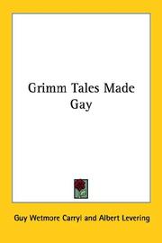 Cover of: Grimm Tales Made Gay | Guy Wetmore Carryl