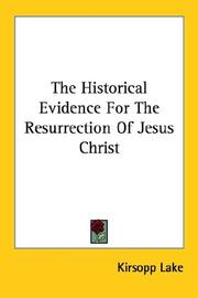 Cover of: The Historical Evidence For The Resurrection Of Jesus Christ by Kirsopp Lake