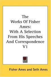 Cover of: The Works of Fisher Ames by Fisher Ames, Fisher Ames