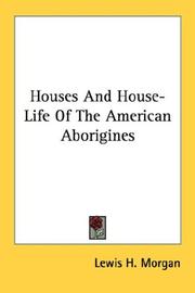 Cover of: Houses And House-Life Of The American Aborigines