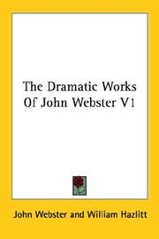 Cover of: The Dramatic Works Of John Webster V1 | John Webster