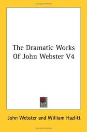 Cover of: The Dramatic Works Of John Webster V4 by John Webster