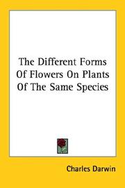 Cover of: The Different Forms Of Flowers On Plants Of The Same Species by Charles Darwin