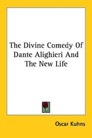 Cover of: The Divine Comedy Of Dante Alighieri And The New Life by Oscar Kuhns