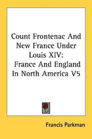 Cover of: Count Frontenac And New France Under Louis XIV by Francis Parkman