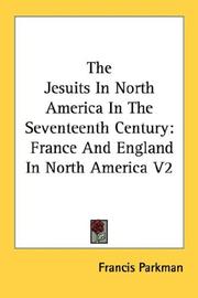 Cover of: The Jesuits In North America In The Seventeenth Century: France And England In North America V2