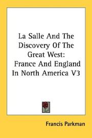 Cover of: La Salle And The Discovery Of The Great West by Francis Parkman