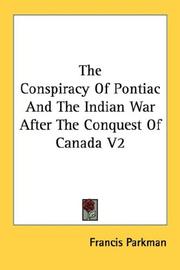 Cover of: The Conspiracy Of Pontiac And The Indian War After The Conquest Of Canada V2 | Francis Parkman