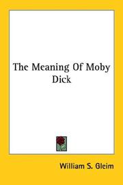 Cover of: The Meaning Of Moby Dick by William S. Gleim