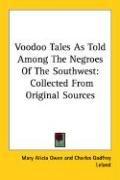 Cover of: Voodoo Tales As Told Among The Negroes Of The Southwest | Mary Alicia Owen