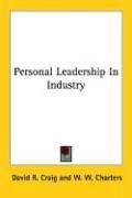 Cover of: Personal Leadership In Industry by David R. Craig, W. W. Charters