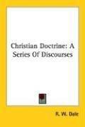 Cover of: Christian Doctrine by Robert William Dale