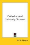 Cover of: Cathedral And University Sermons by Richard William Church