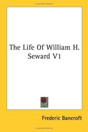 Cover of: The Life Of William H. Seward V1 by Frederic Bancroft