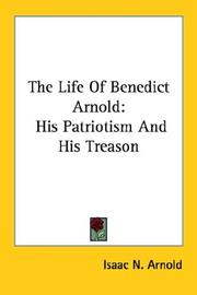 Cover of: The Life Of Benedict Arnold: His Patriotism And His Treason