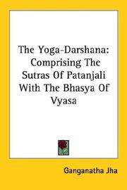 Cover of: The Yoga-Darshana: Comprising The Sutras Of Patanjali With The Bhasya Of Vyasa