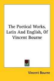 Cover of: The Poetical Works, Latin And English, Of Vincent Bourne by Vincent Bourne