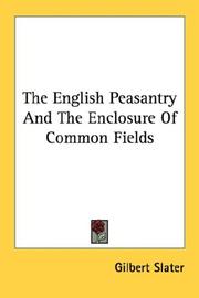 Cover of: The English Peasantry And The Enclosure Of Common Fields by Slater, Gilbert