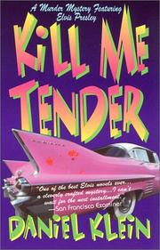 Cover of: Kill Me Tender: A Murder Mystery Featuring the Singing Sleuth Elvis Presley (Elvis Presley Mysteries)