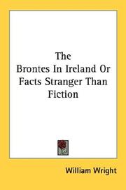 Cover of: The Brontes In Ireland Or Facts Stranger Than Fiction by William Wright