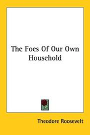 Cover of: The Foes Of Our Own Household by Theodore Roosevelt, Theodore Roosevelt