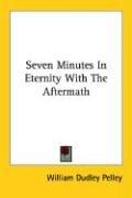 Seven Minutes In Eternity With The Aftermath by William Dudley Pelley, Sister Thedra
