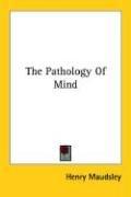 The pathology of mind by Henry Maudsley, Jere Maudsley