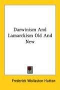 Cover of: Darwinism And Lamarckism Old And New